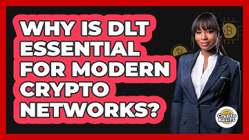 Why Is DLT Essential For Modern Crypto Networks? - CryptoBasics360.com