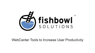 WebCenter Content Tools to Increase User Productivity