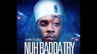 Celebrity 🔥 Kappa Ft. Vybz Kartel - Nuh Badda Try (Freestyle) May 2017 Net Worth