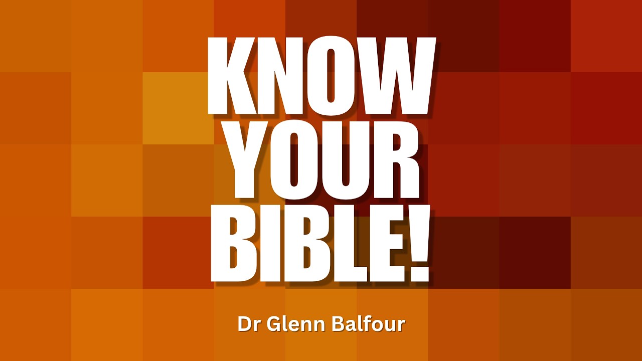 Know Your Bible! | Dr Glenn Balfour | Destiny Church LIVE