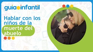 How to explain to my son that his grandfather has died | Tips for talking about grief with childr...