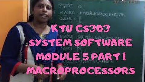 KTU CS System software|Module 5 Part 1|Macroprocessors - Basic Functions, Macro call & expansion