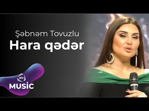 Şəbnəm Tovuzlu – Hara qədər