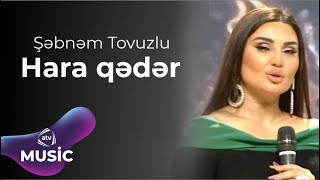 Şəbnəm Tovuzlu – Hara qədər Resimi