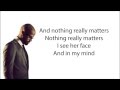 Mr. Probz - Nothing Really Matters (Lyrics)