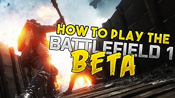How to Play the Battlefield 1 Beta On PS4 / XBOX / PC !! [BF1]  [Predz Plays Tutorial]