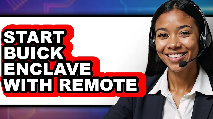 How to Start Buick Enclave with Remote - Easy Guide