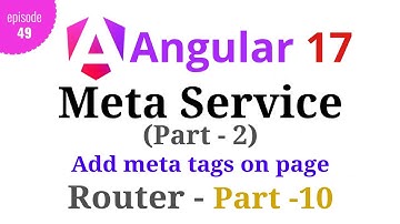 #Angular 17 - Episode - 49 | Meta Service - Part - 2 | SEO | Angular Router | Part-10 | Hindi