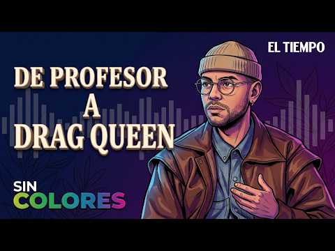 The story of the drag queen who broke barriers in Colombia | #WithoutColors