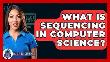 What Is Sequencing In Computer Science? - Next LVL Programming