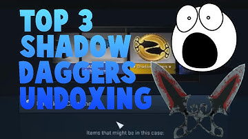 TOP 3 SHADOW DAGGERS OPENING REACTION!!!!
