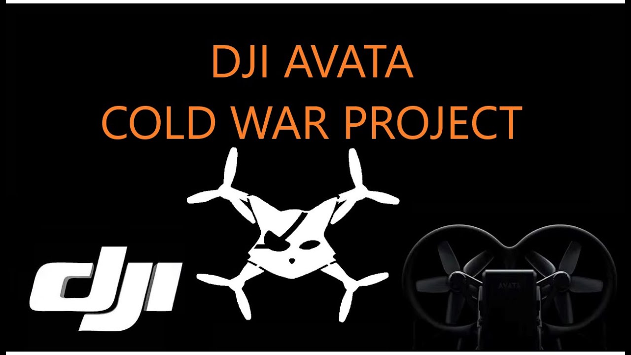 DJI Avata Cold War Project