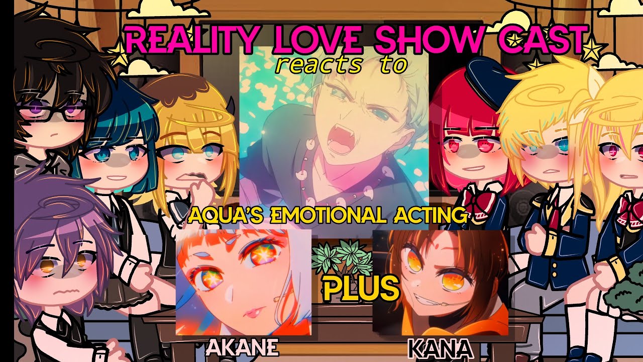 Reality Love Show Cast React ( +Kana, Ruby, Taiki & Melt ) || ✧Oshi No Ko✧ [ Part 3 ]