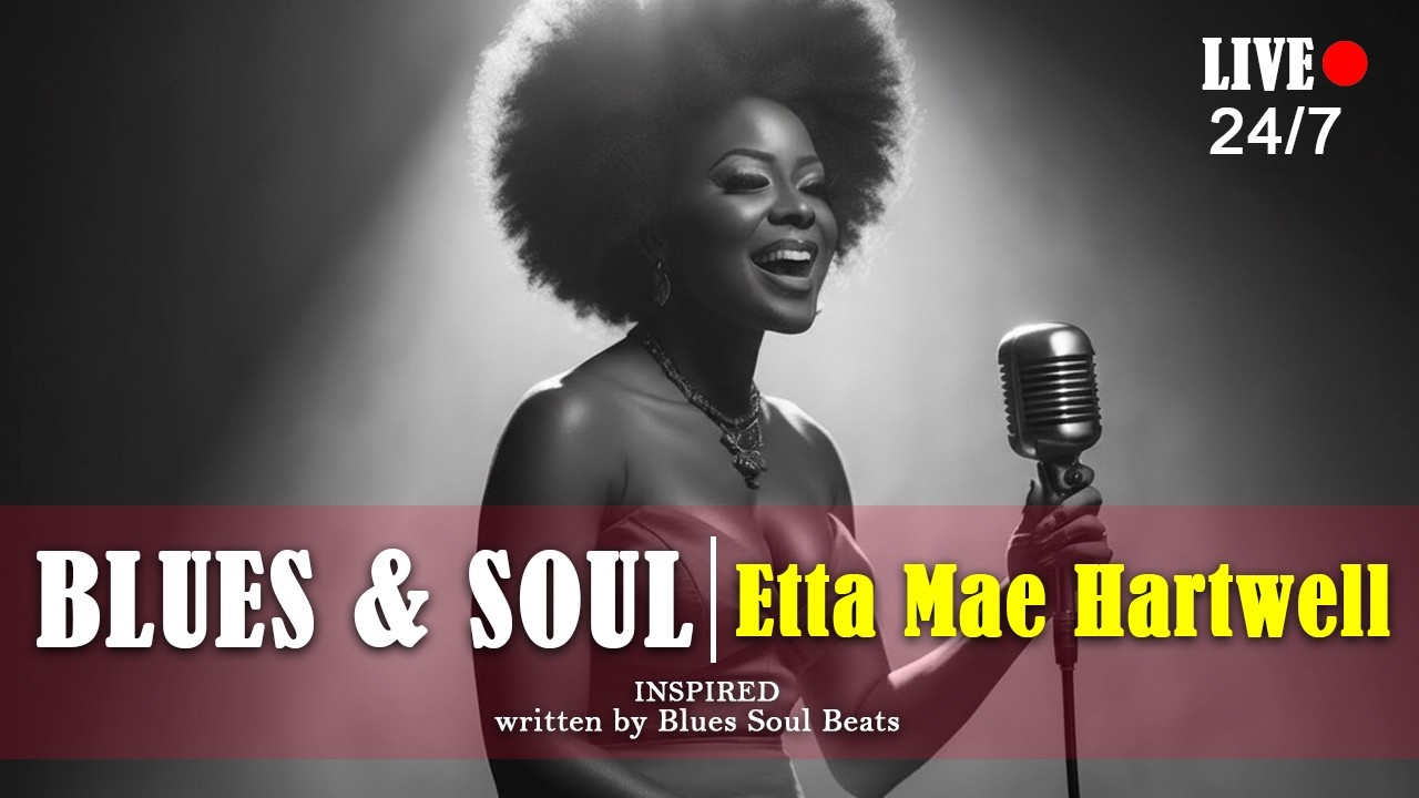 LIVE🔴 24/7 | Blues & Soul Inspired by Etta Mae Hartwell (Official Music Video)