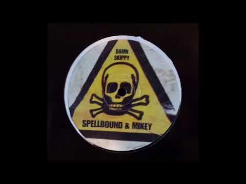 Spellbound & Mikey — Spellbound & Mikey ‎- Damn Skippy (Just Scream Mix)