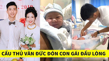 Cầu thủ Phan Văn Đức vui mừng đón Con Gái đầu lòng cùng bà xã Nhật Linh