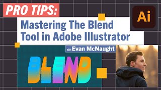 ProTips: Mastering the Blend Tool in Adobe Illustrator with Evan McNaught