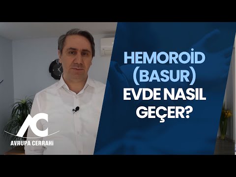 Hemoroid (Basur) Evde Nasıl Geçer? Avrupa Cerrahi