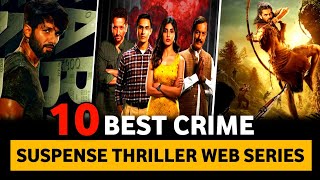 Top 10 Best Crime Thriller Suspense Web Series In Hindi 2023 || Best Thriller Web Series In Hindi