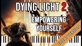Dying Light 2 - Empowering Yourself - Piano - Epicat Player