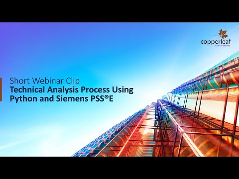 Webinar Short Clip 6: Technical Analysis Process Using Python and Siemens PSSE