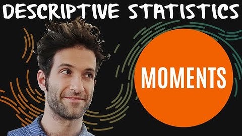 What are "moments" in statistics? An intuitive video!