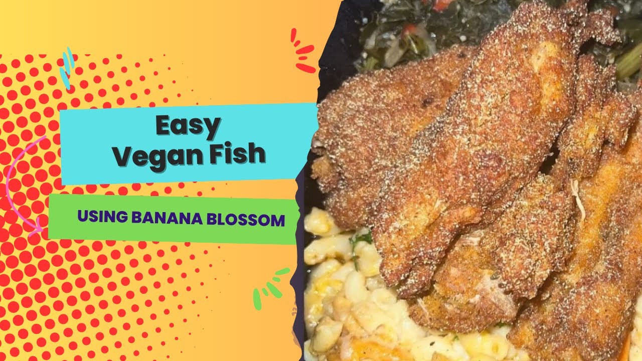 Easy Vegan “Fish” using Banana Blossom