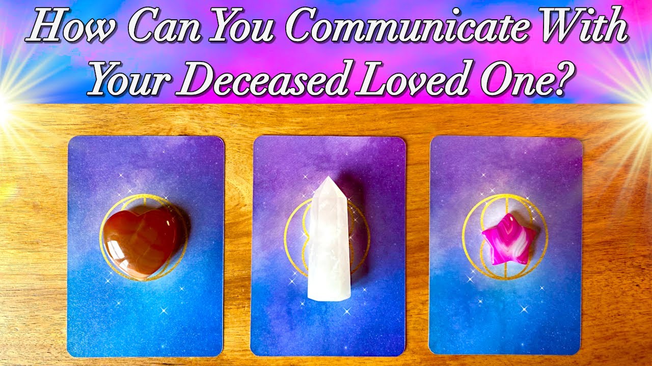 🌈🔮 How You Can Communicate with Your Deceased Loved One 🌈💜 Timeless ...