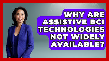 Why Are Assistive BCI Technologies Not Widely Available? - Neurotech Insight Pro