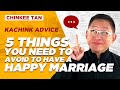 KACHINK ADVICE: 5 Things You Need To Avoid To Have A Happy Marriage