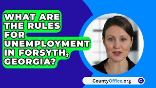 What Are The Rules For Unemployment In Forsyth, Georgia? - Countyoffice
