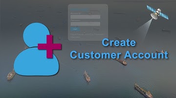How a Service Partner can create a Customer Account in Falcon Mega Track [Vessel Tracking System]