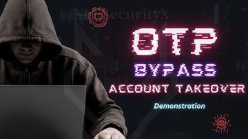 How Hackers Bypass OTP: Full Account Takeover Explained