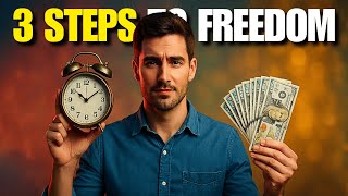 STOP Trading Time For Money  | 3 Simple Steps To Financial Freedom in 2025