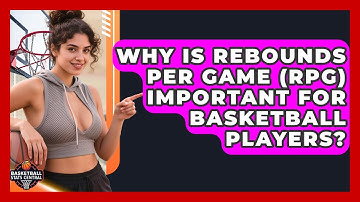 Why Is Rebounds Per Game (RPG) Important For Basketball Players? - Basketball Stats Central