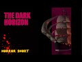 The dark horizon  animated short