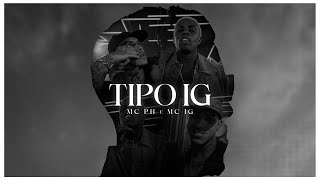 Tipo IG - MC PH, MC IG (Video Clipe) image