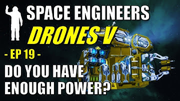 Space Engineers - EP19 - Drones V | Power, Engines, & Batteries | Welder Drone | Let