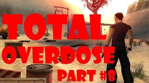 Ending Total Overdose | LIVE STREAM | GAMEPLAY | WALKTHROUGH | PART 8