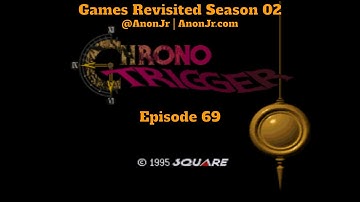 Games Revisited S02: Chrono Trigger / E69: Building Bridges Part 1