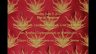 Prelude and Postlude for June 5th, 2022 (Day of Pentecost)