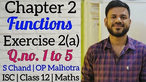 Functions | Chapter 2 | Exercise 2(a) | Class 12 | S Chand | OP Malhotra | Part 1