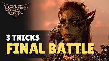 3 tricks for the final battle - Baldur