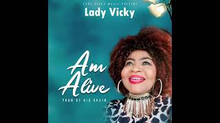 Ladyvicky Am Alive Today Audio Slide 