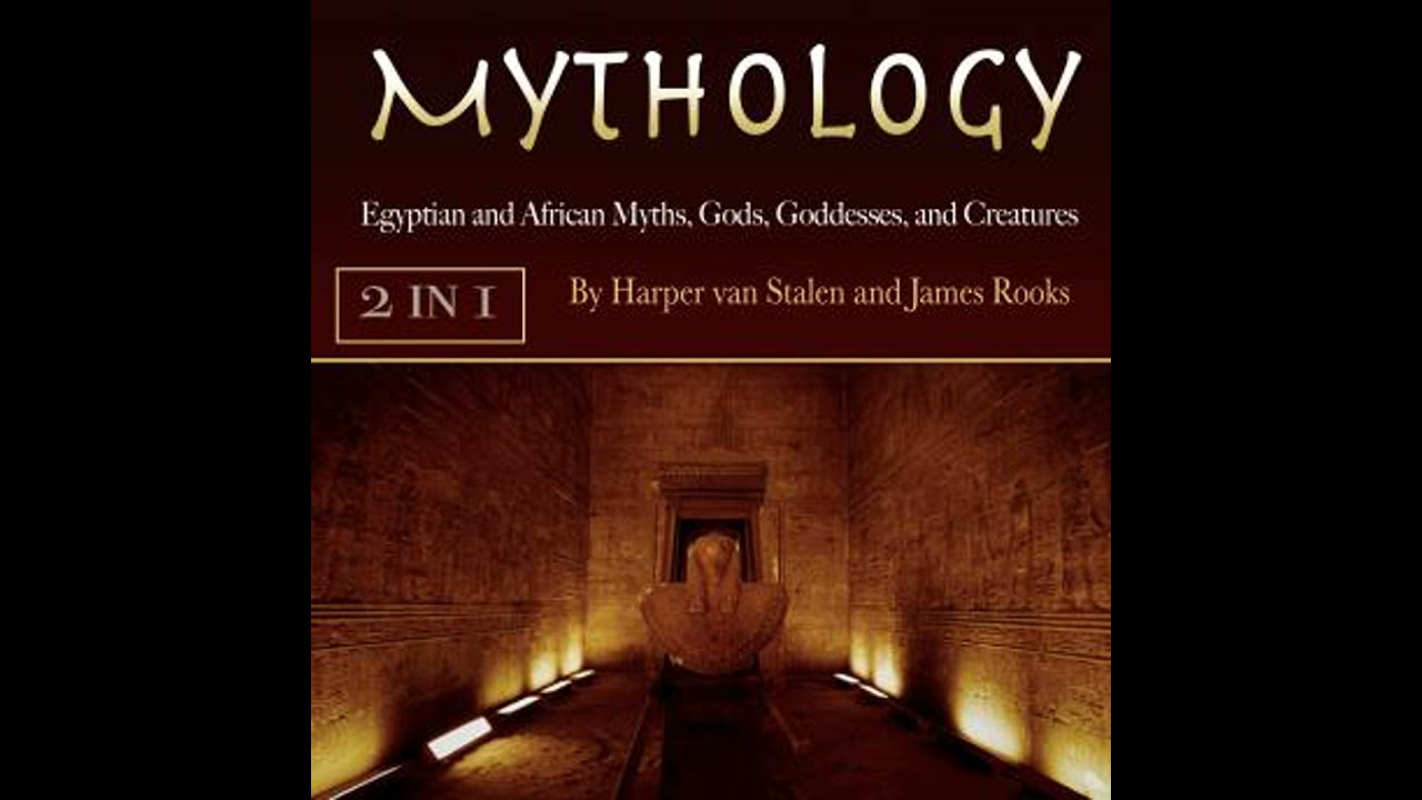 Mythology: Egyptian and African Myths, Gods, Goddesses, and Creatures - Harper Van Stalen