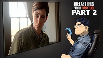 Chronological Mode | THE LAST OF US PART II REMASTERED Part 2 | David Kang Plays