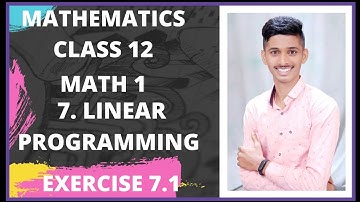 #3 LINEAR PROGRAMMING [ EXERCISE 7.1] CLASS 12 STD HSC BOARD