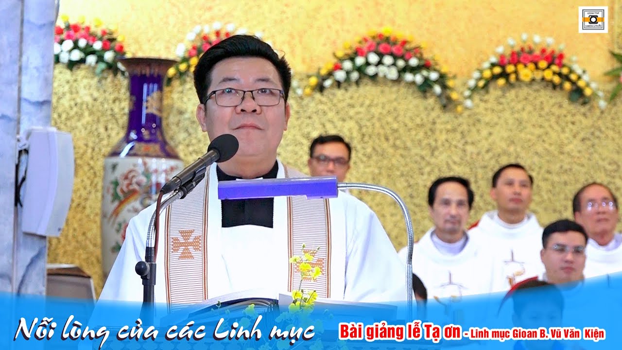 Outline Video NỖI LÒNG CỦA CÁC LINH MỤC - BÀI GIẢNG LỄ TẠ ƠN - LINH MỤC GIOAN BAOTIXITA VŨ VĂN KIỆN