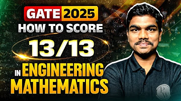 How To Score 13/13 In Engineering Mathematics | GATE 2025 Preparation Strategy