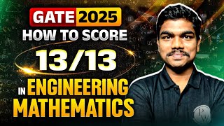 How To Score 13/13 In Engineering Mathematics | GATE 2025 Preparation Strategy